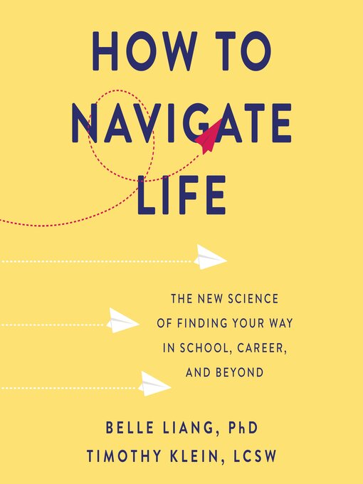 Title details for How to Navigate Life by Belle Liang, PhD - Available